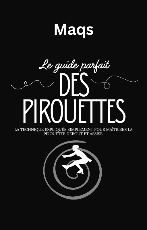 Le Guide Parfait Pour Réussir Vos Pirouettes